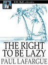 Cover image for The Right To Be Lazy